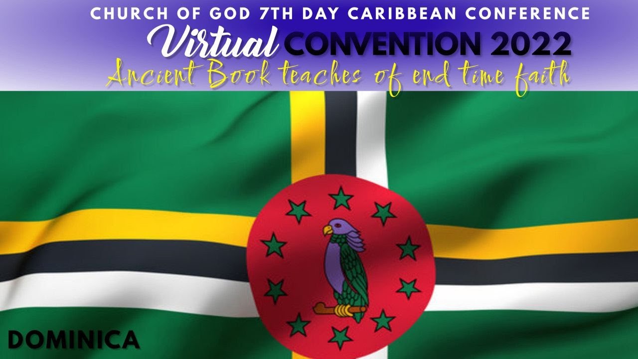 Church of God 7th Day Caribbean Conference 2022 -  DOMINICA