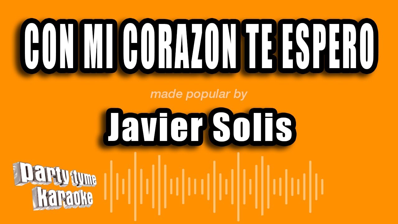 Javier Solis - Con Mi Corazon Te Espero (Versión Karaoke)