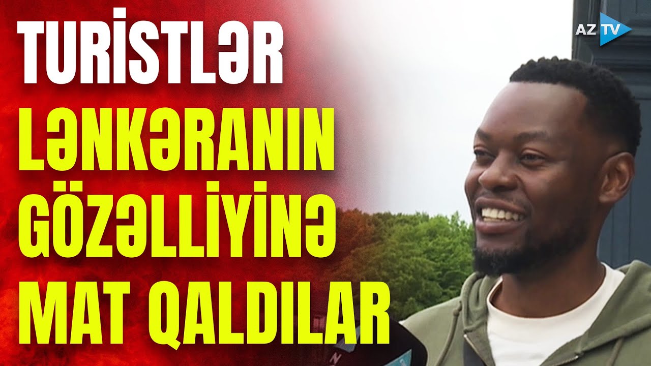 Lənkərana axın edən turistlər bu gözəlliyə HEYRAN QALDILAR – Görün nələri dedilər