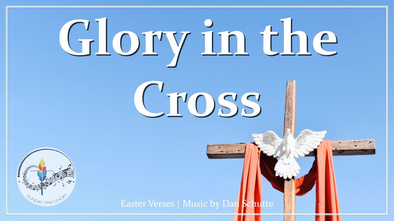 Glory in the Cross | Exaltation of the Holy Cross | D. Schutte | Easter Verses | Choir w/Lyrics