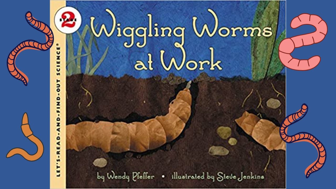 Wiggling Worms at Work - (Read Aloud)