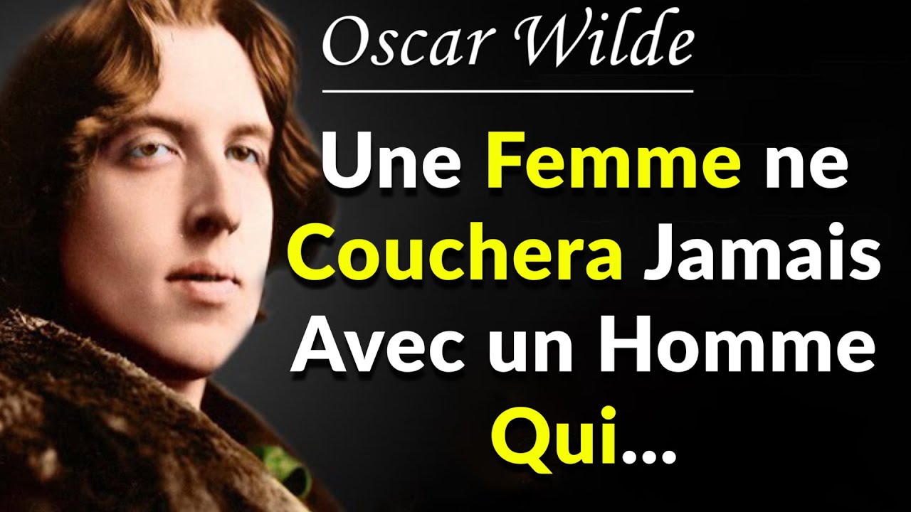 Citations d'Oscar Wilde sur l'Amour et les Femmes | Pens&eacute;es et Sagesse
