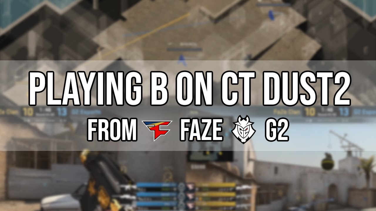 Playing B on CT Dust2 from FaZe vs G2