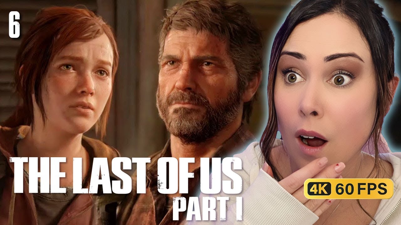 You're NOT My Daughter and I Sure as HELL AIN'T Your DAD | The Last of Us Part 1 Playthrough [6]