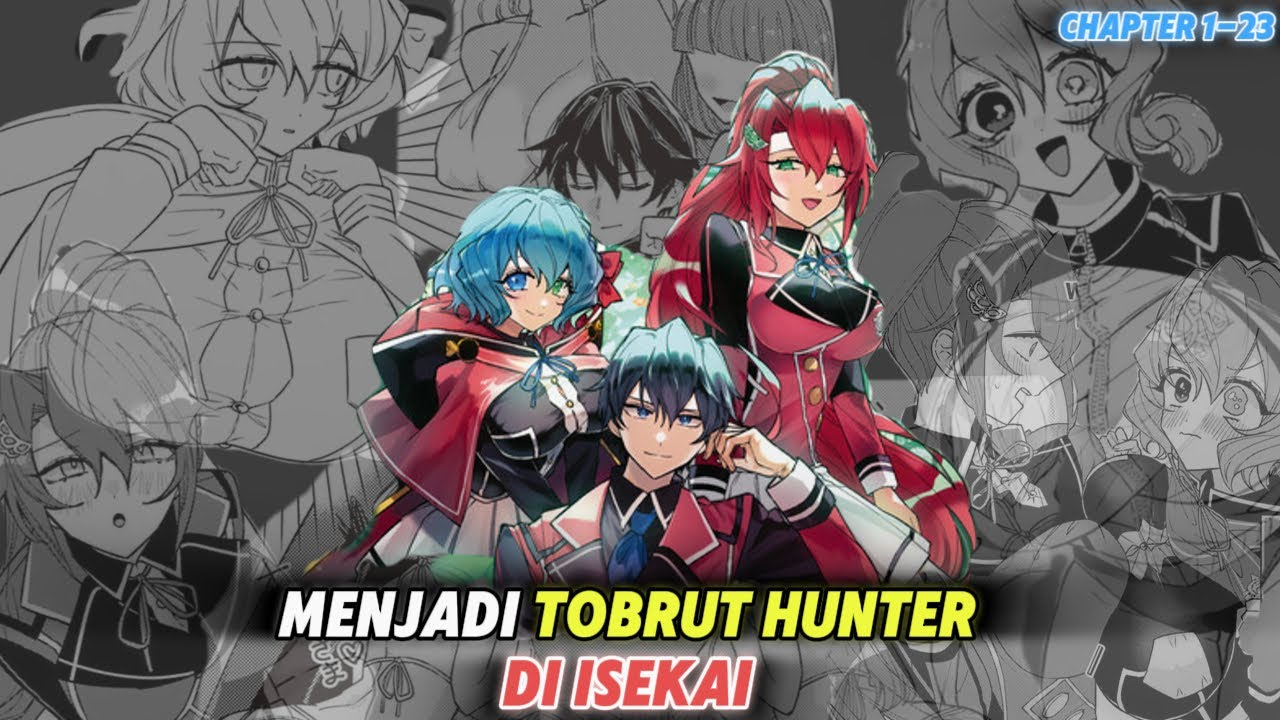 Ketika MC Menjadi Tobrut Hunter Di Isekai | Alur Manga Isekai