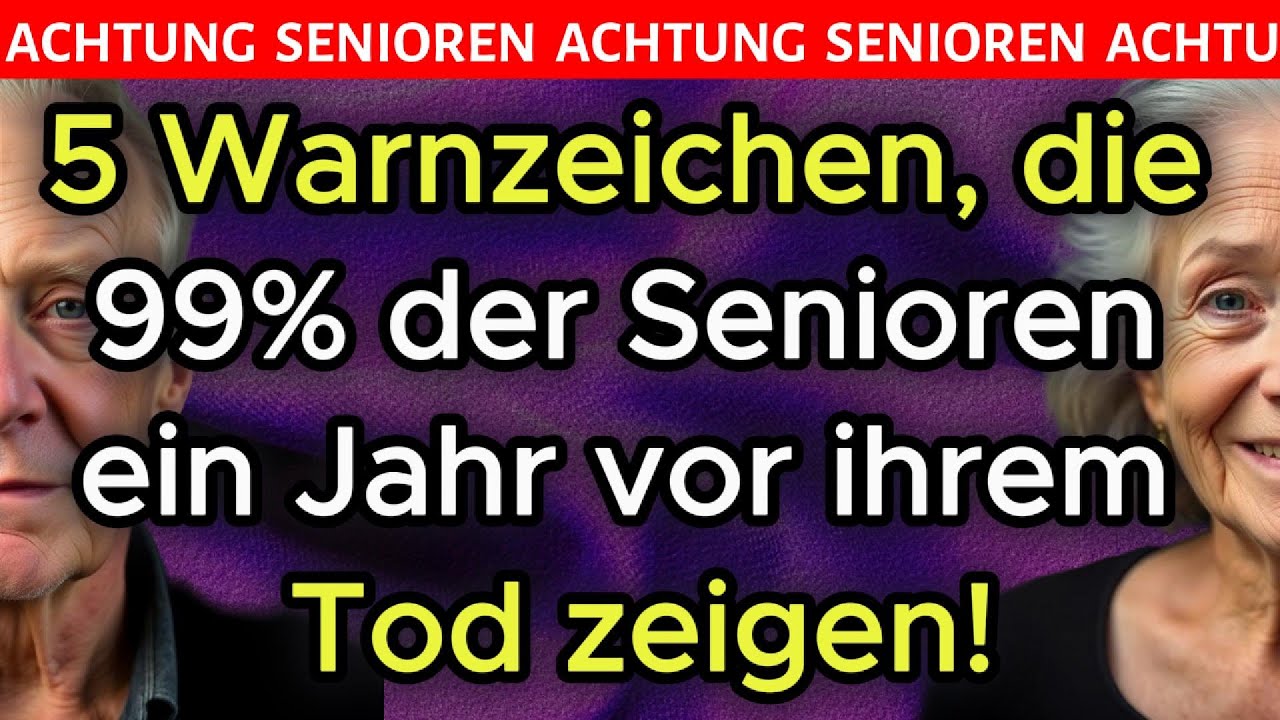 ❗ 5 Warnzeichen, die 99 % der Senioren vor ihrem Tod zeigen - Sie dürfen sie nicht ignorieren!