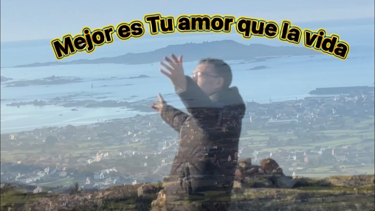 Alabanza : Mejor es Tu amor que la vida.