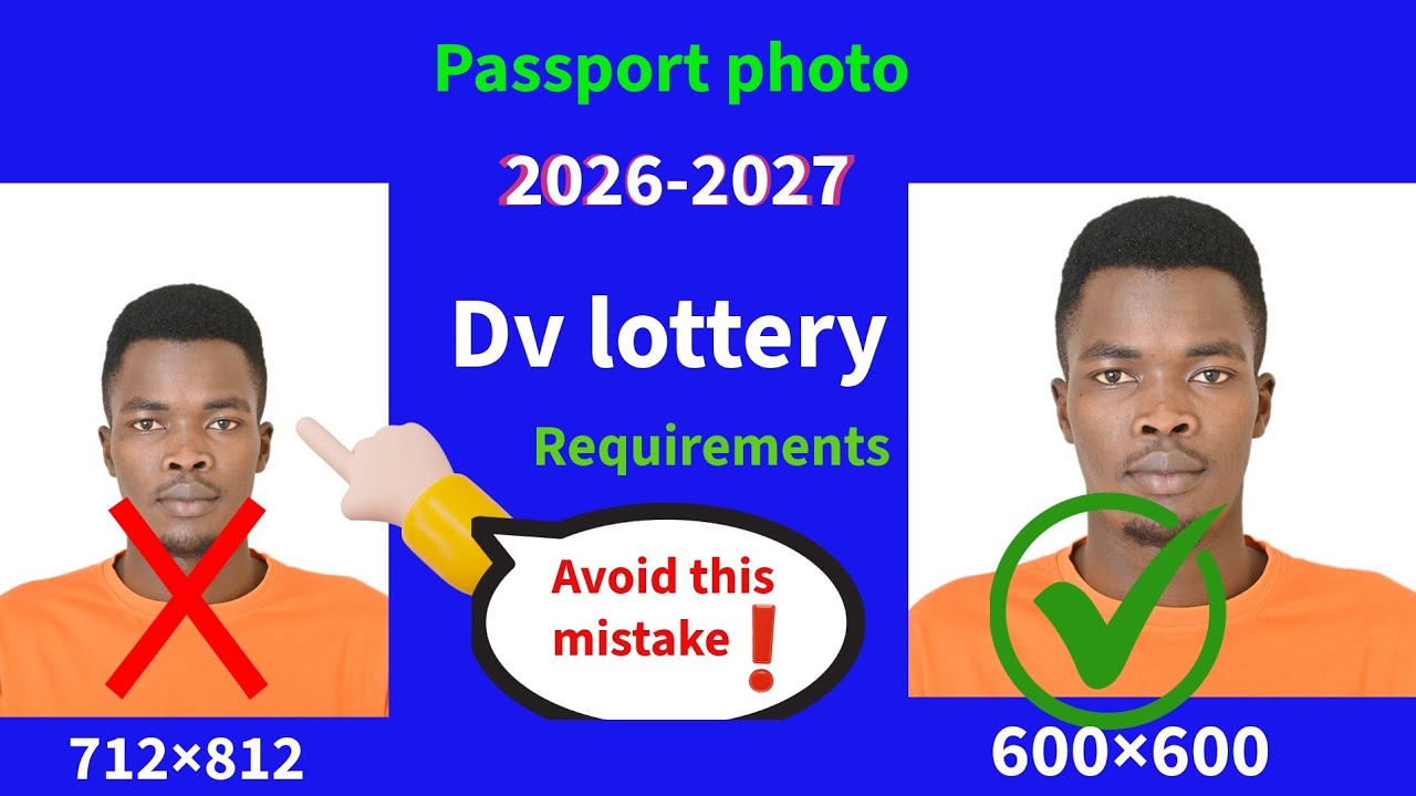 Dv Lottery passport photo Requirements, Avoid this mistake and  grab a chance of Green card 