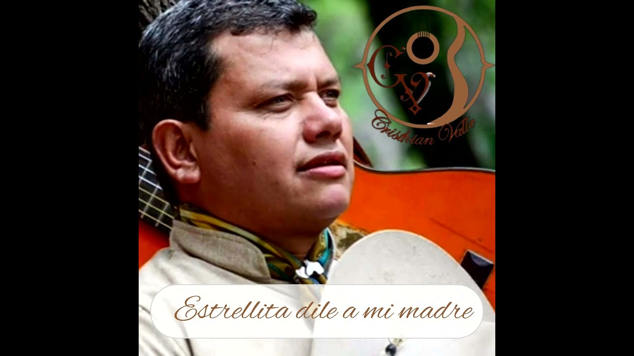 Cristhian Valle - Estrellita dile a mi madre