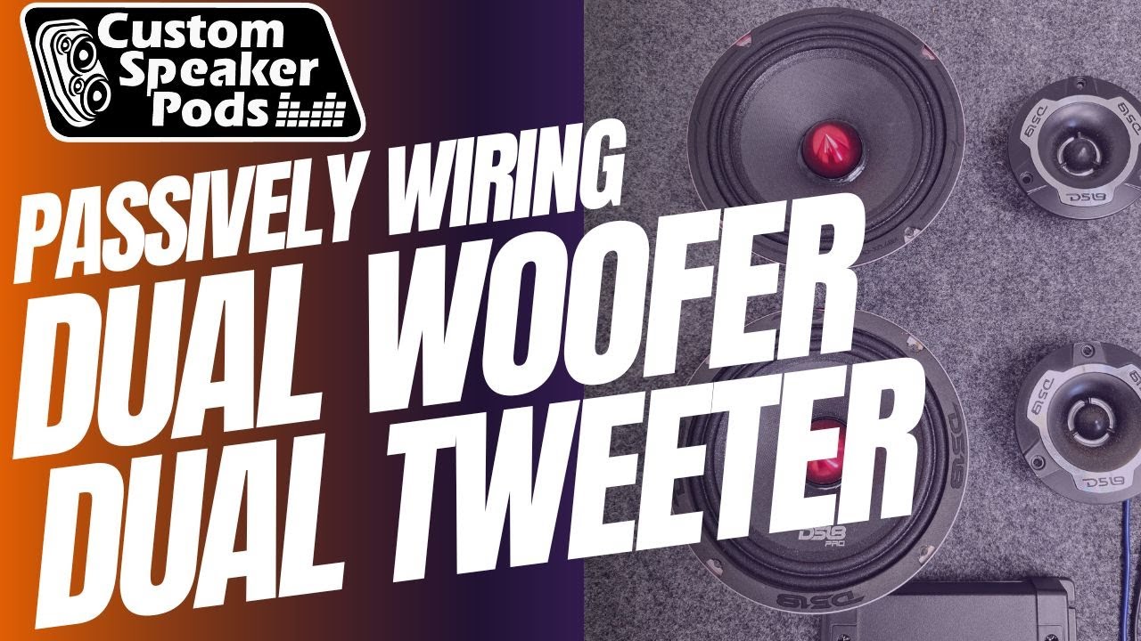How to Wire Dual Woofers and Dual Tweeters in Custom Speaker Pods