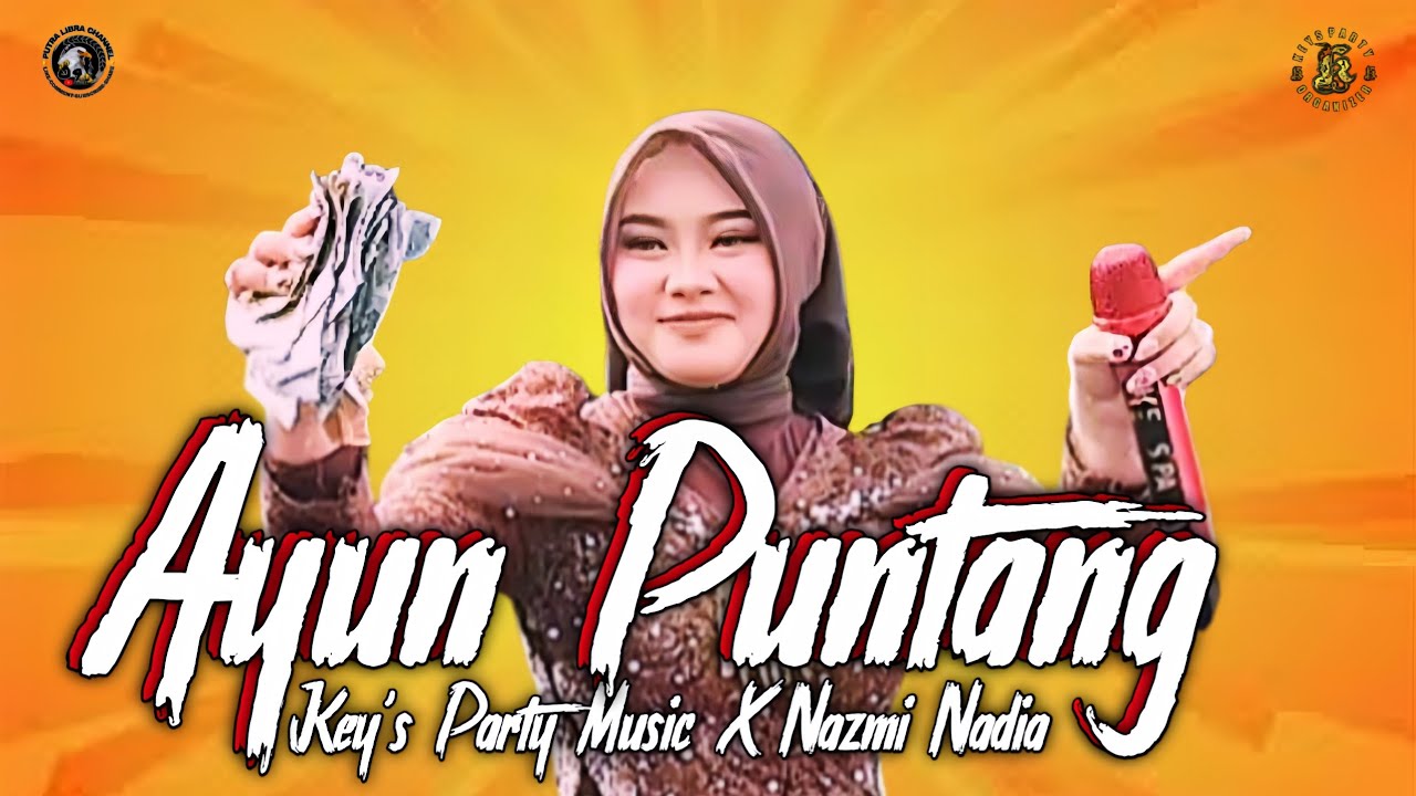 AYUN PUNTANG. NAZMI NADIA X KEY'S PARTY MUSIC. 