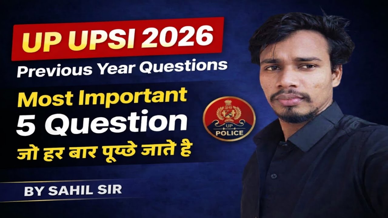 UP UPSI 2026 | Previous Year Questions | Most Important 5 Questions | By Sahil Sir