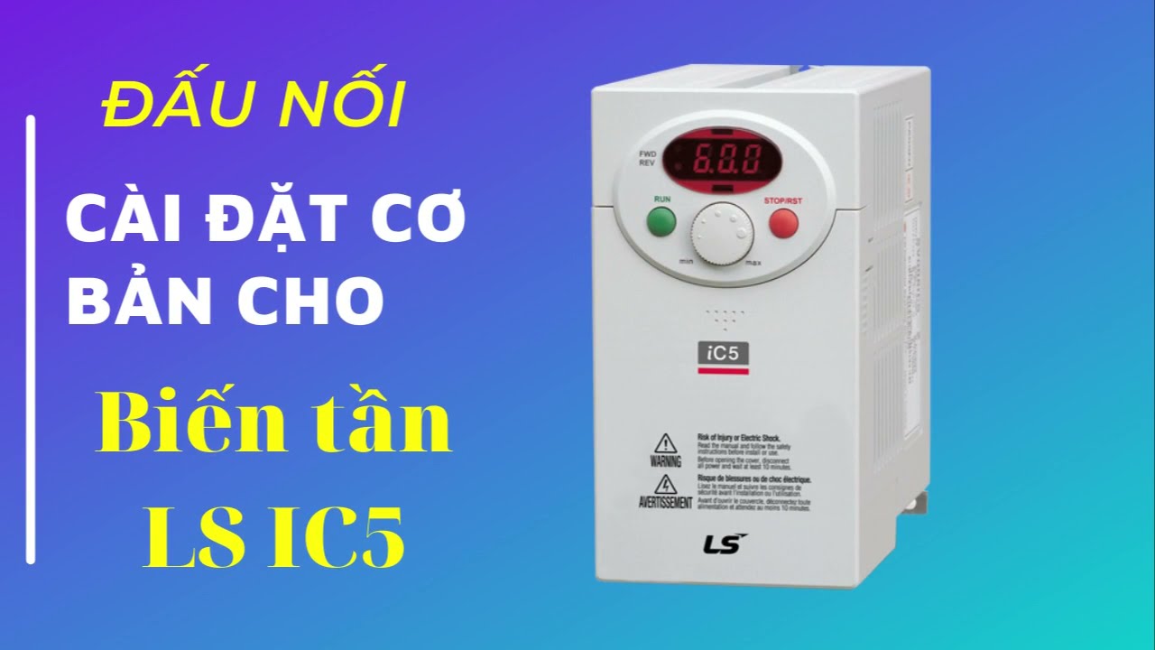 Cài đặt cơ bản biến tần LS IC5 điều khiển trên màn hinh
