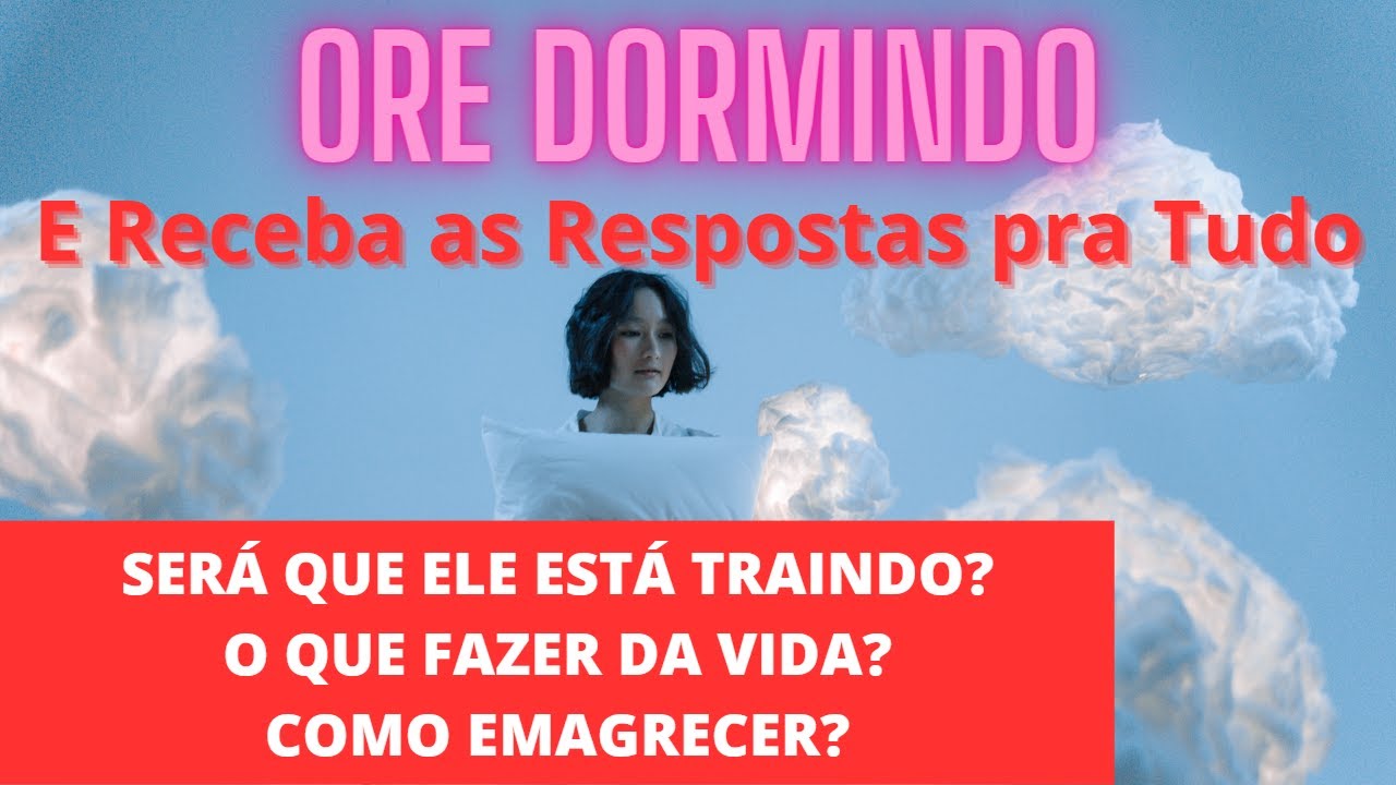Ore dormindo e receba as respostas, orienta&ccedil;&atilde;o e direcionamento