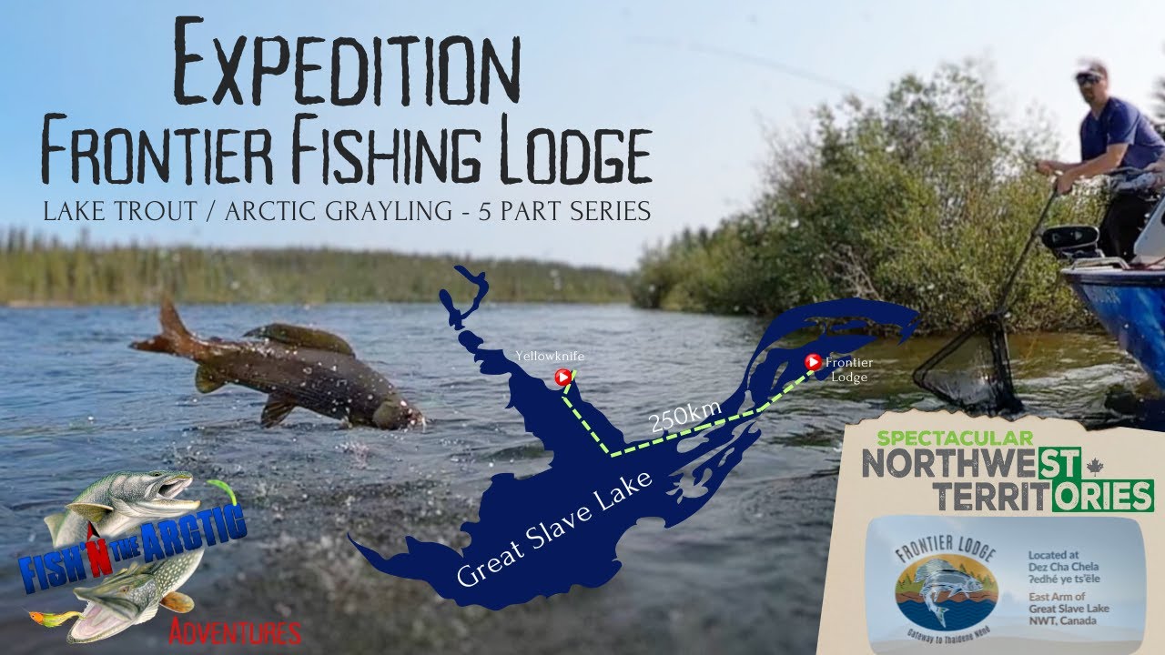 Expedition Great Slave Lake - FRONTIER FISHING LODGE - Part 1