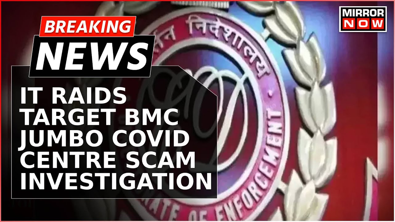 Breaking News: IT Raids Conducted In Several Locations In BMC Jumbo COVID Centre Scam Investigation