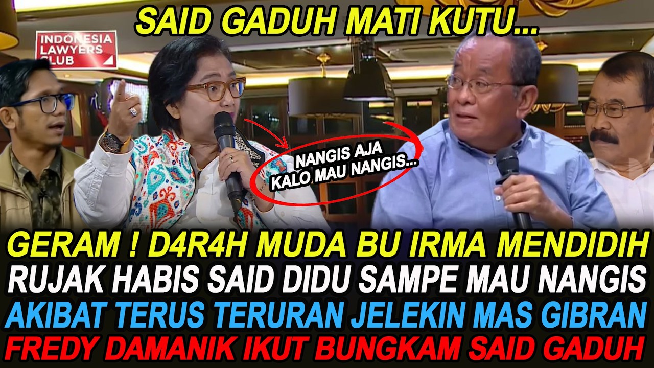 D4R4H BU IRMA MENDIDIH,, RUJAK HABIS HABISAN SAID GADU YG TERUS JELEK JELEKAN MAS WAPRES GIBRAN