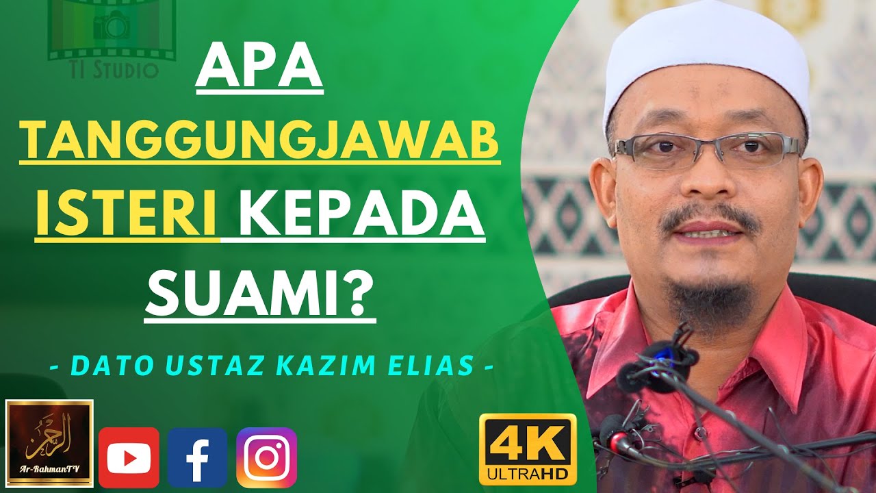 Dato Ustaz Kazim Elias - APA TANGGUNGJAWAB ISTERI KEPADA SUAMI?