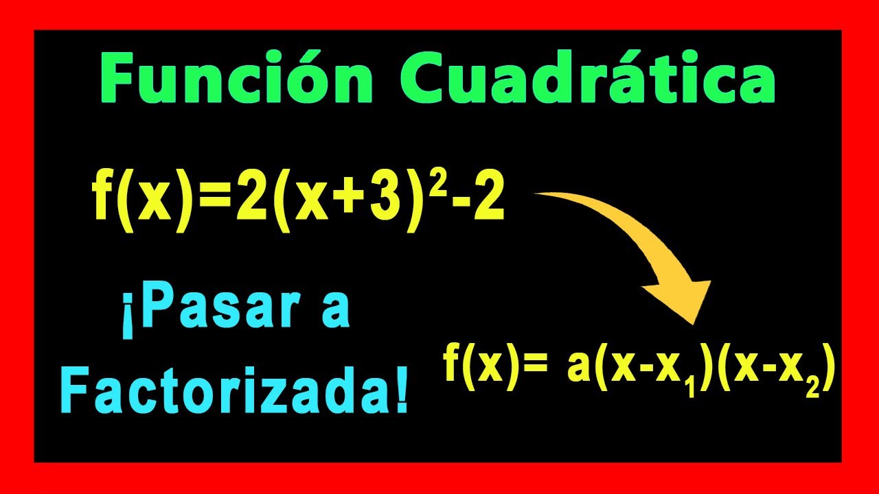 ✅👉 Funcion Cuadratica: Pasar de Canonica a Factorizada