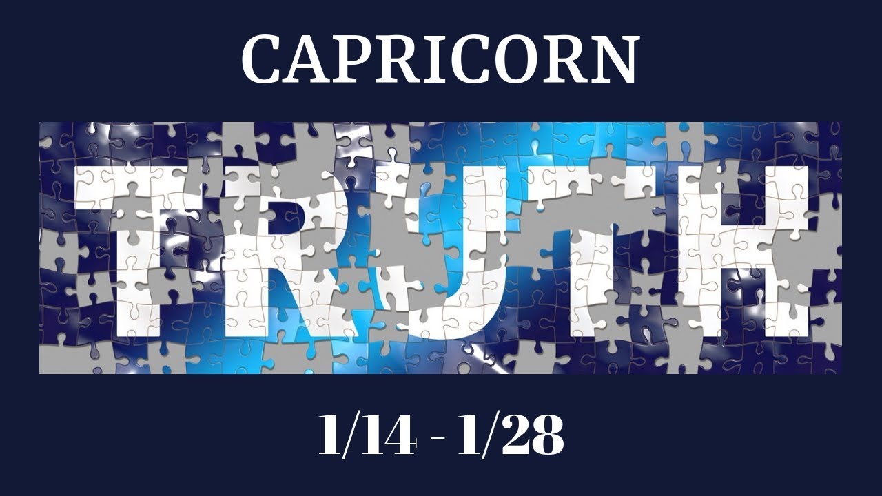 CAPRICORN: The Harsh Truth 1/14 - 1/28