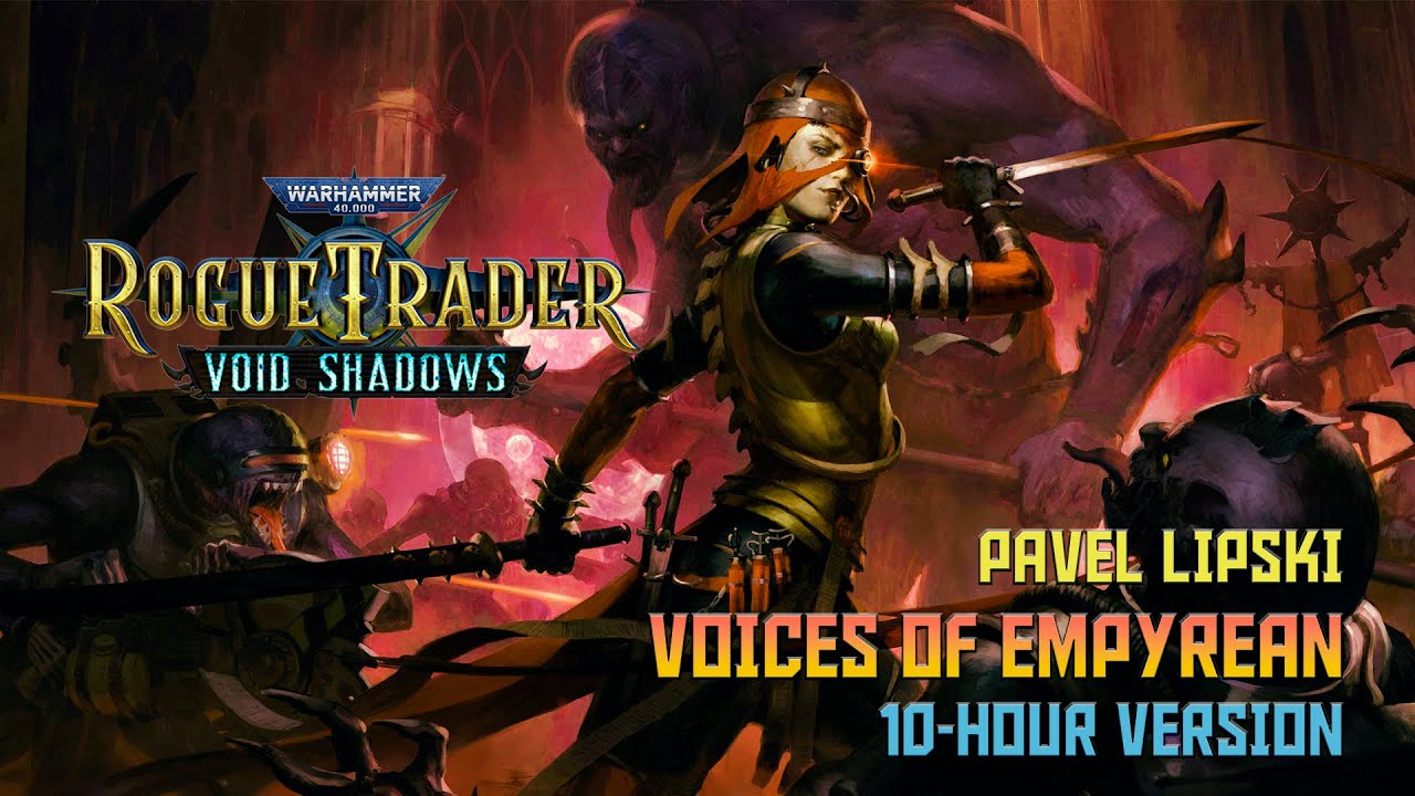 Pavel Lipski - Voices of Empyrean (10-Hour Version) - Warhammer 40K: Rogue Trader (Official Audio)