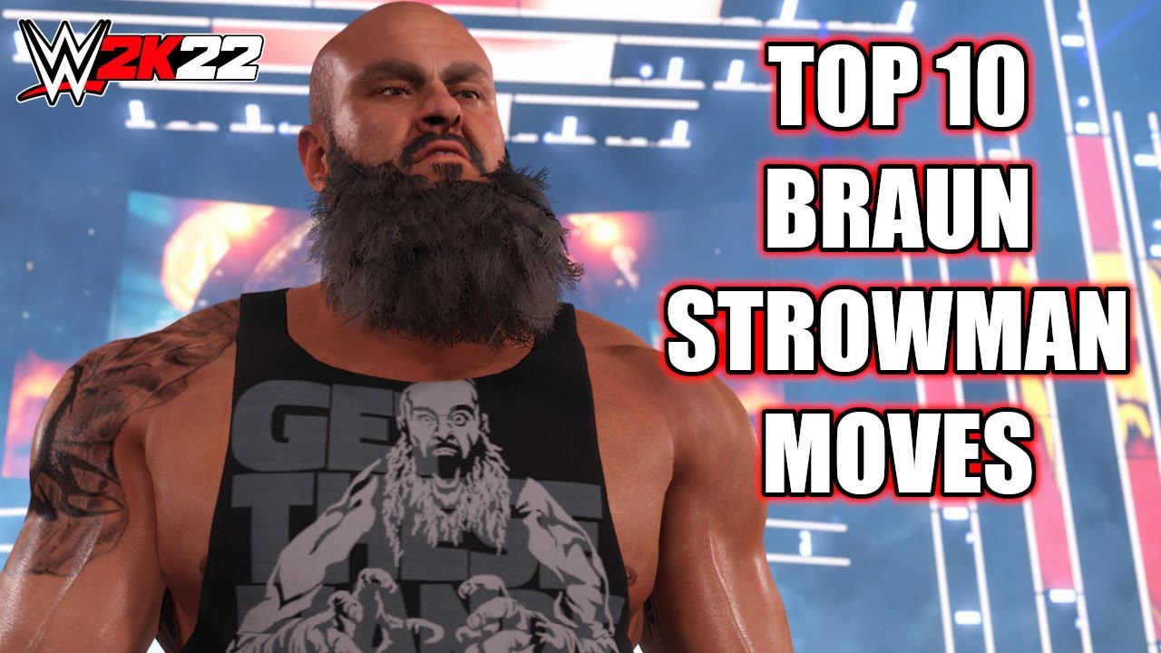 TOP 10 BRAUN STROWMAN MOVES - WWE 2K22