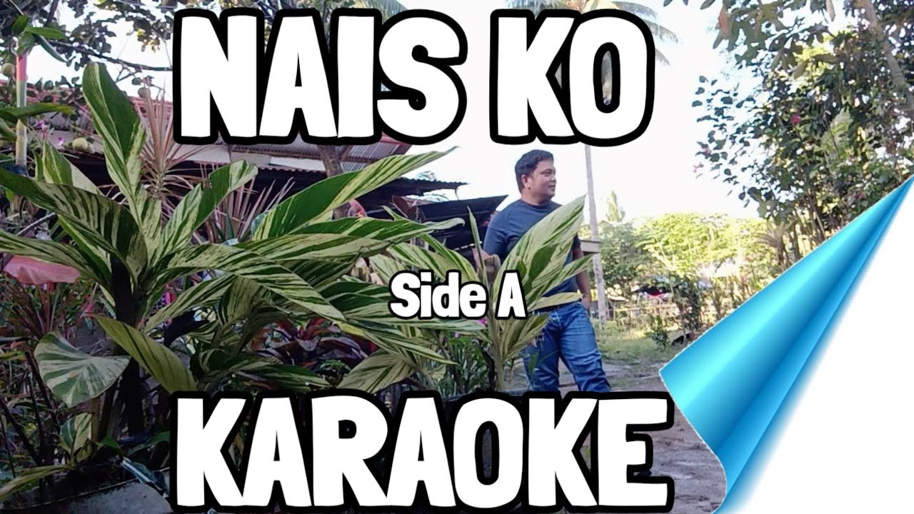 NAIS KO 🎤 SIDE  A 🎤 KARAOKE