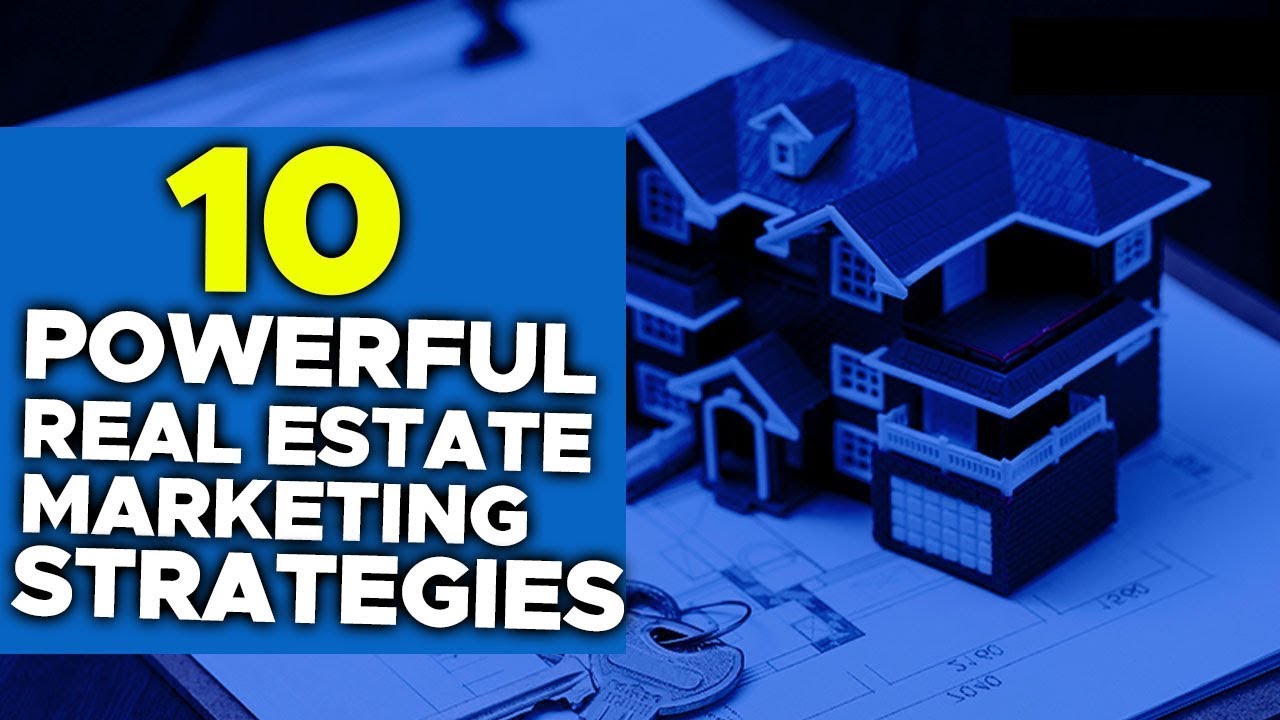 Ten powerful real estate marketing strategies | 10 real estate marketing ideas