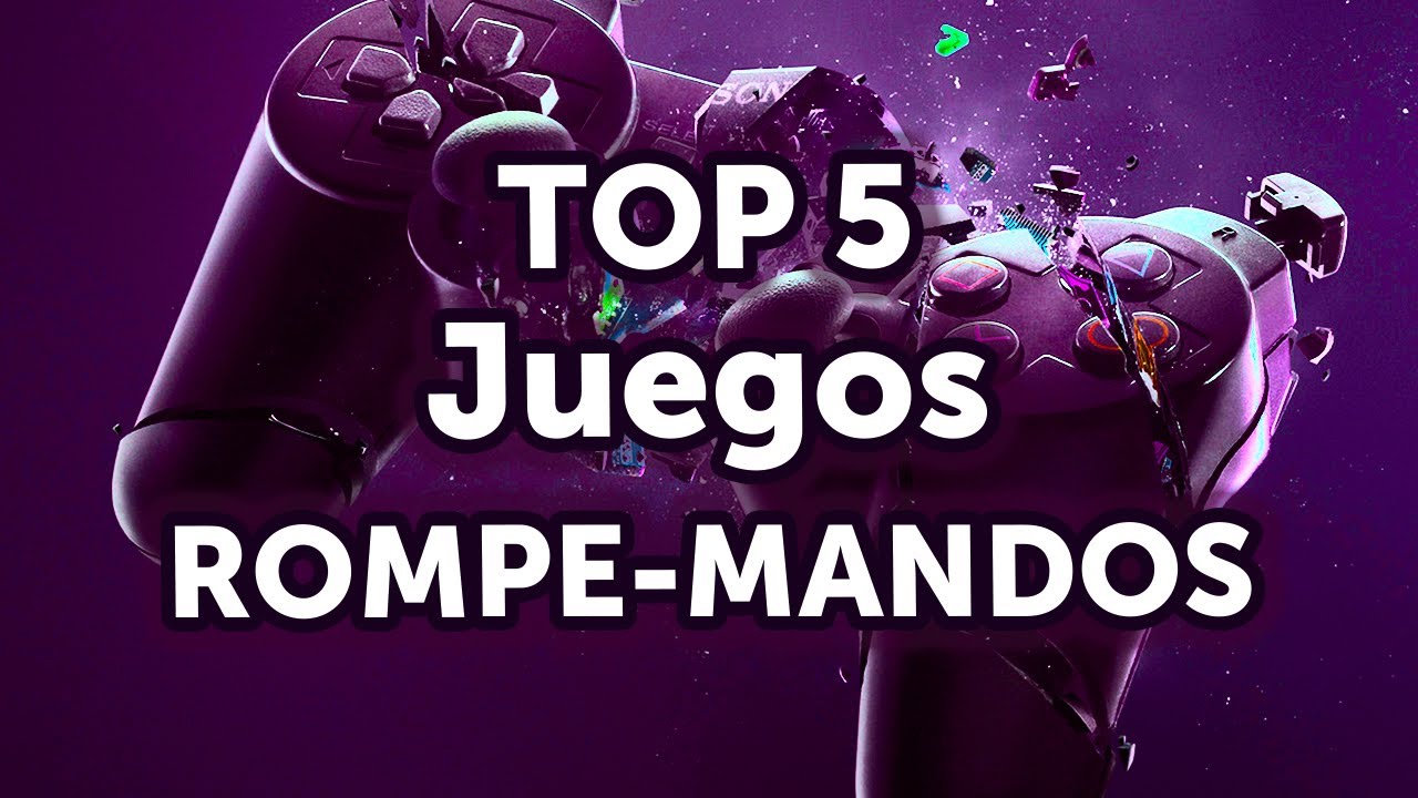 Top 5 - Juegos Rompe Mandos