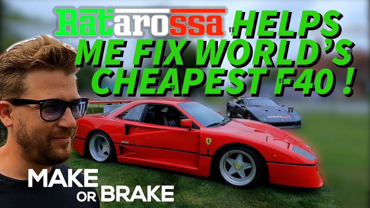 Ratarossa helps me fix worlds cheapest Ferrari F40 - Make or Brake Ep9