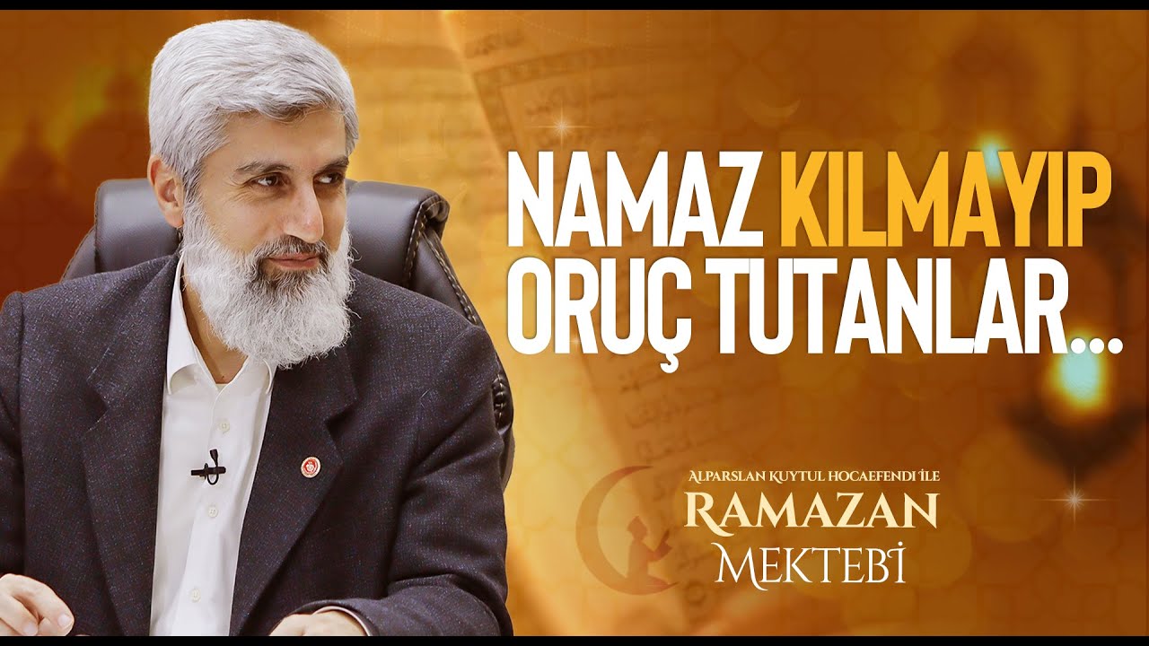 Namaz Kılmayıp Oruç Tutanlar... | Alparslan Kuytul Hocaefendi