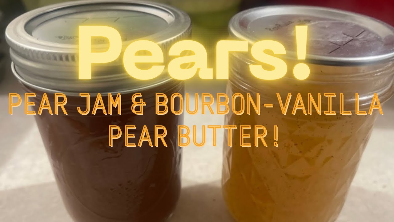 From Gifted Pears to Tasty Pear Jam and Bourbon-Vanilla Pear Butter!