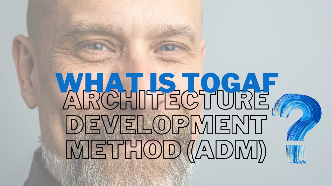 What Is TOGAF Architecture Development Method (ADM)?