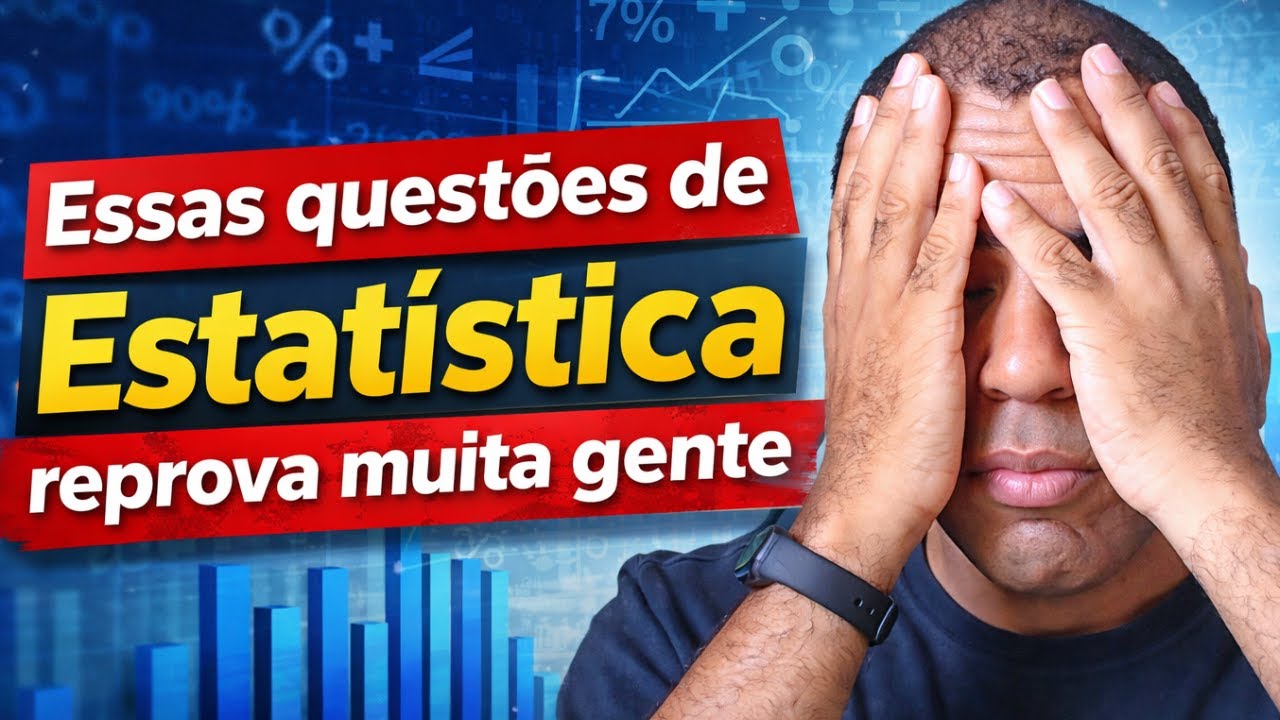 Essas questões de Estatística Reprova muita gente