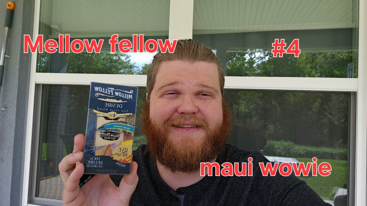 Mellow Fellow #4[ Maui wowie] 18+