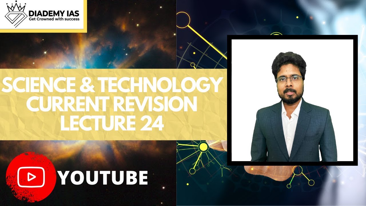 Science & Technology Revision Current  Lecture -24 | For UPSC IAS |DIADEMY.COM |PRELIMS 2020