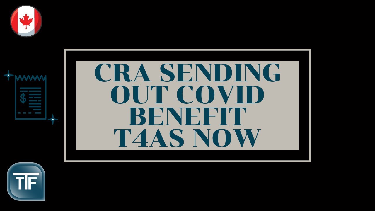 The CRA Has Begun Sending T4A Slips to Canadians Who Received COVID-19 Income Benefits