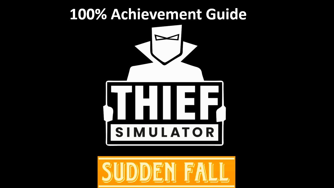 Thief simulator 100% Achievement Guide, Xbox one, Xbox series S/X