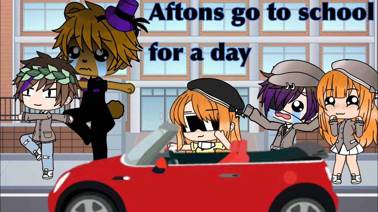 || Aftons Go To School || Gacha Life || Part 1? ||