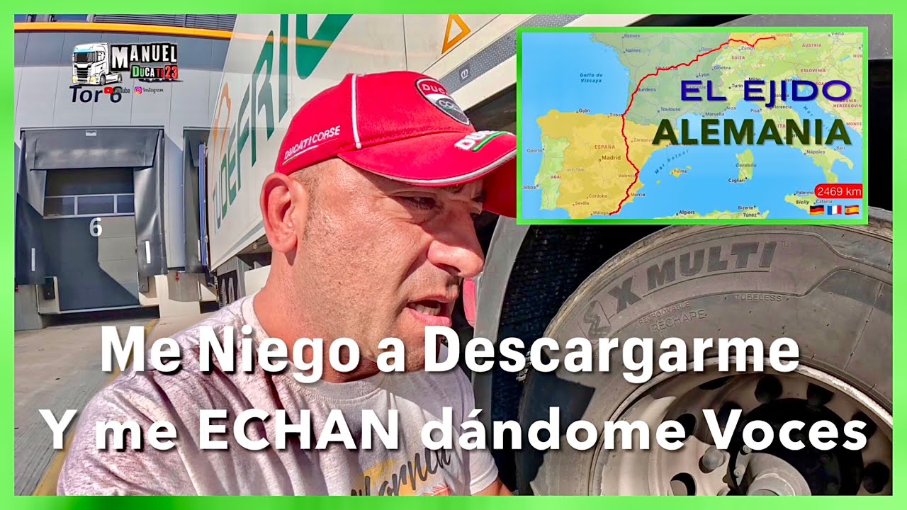Viaje de el Ejido a Alemania, me Niego a Descargarme y me Echan Dándome Voces #camion #camioneros