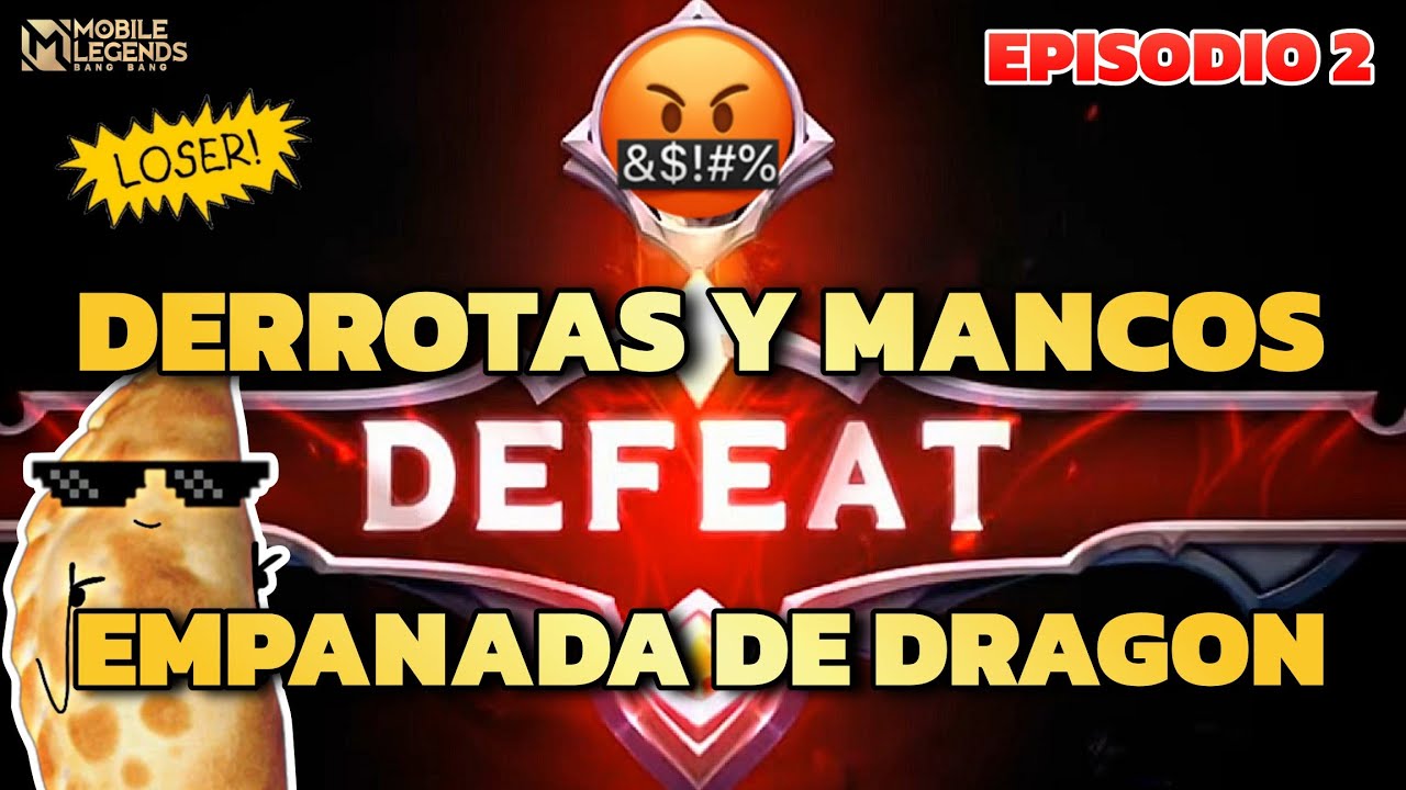 DERROTAS Y MANCOS EPISODIOS 2 LA EMPANADA DE DRAGON Y LOS MIRONES... MLBB ESPAÑOL