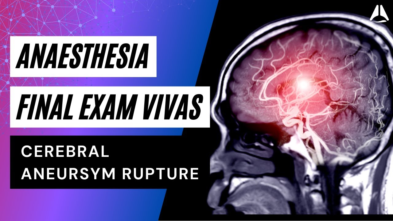 Final Exam Viva - cerebral aneurysm rupture | #anaesthesia #anesthesiology