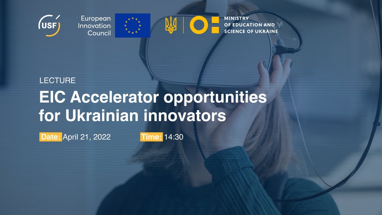 European Innovation Council (EIC) Accelerator opportunities for Ukrainian innovators