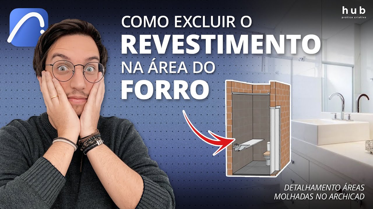 Como excluir o revestimento na área do forro | Hub Prática Criativa