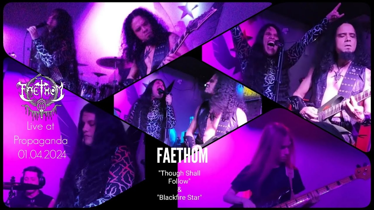 FAETHOM - Live at Propaganda 01.04.2024  (Thou Shall Follow & Blackfire Star)