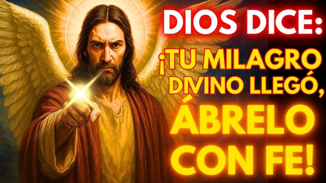 Dios dice: ¡Tu milagro divino llegó, ábrelo con fe!