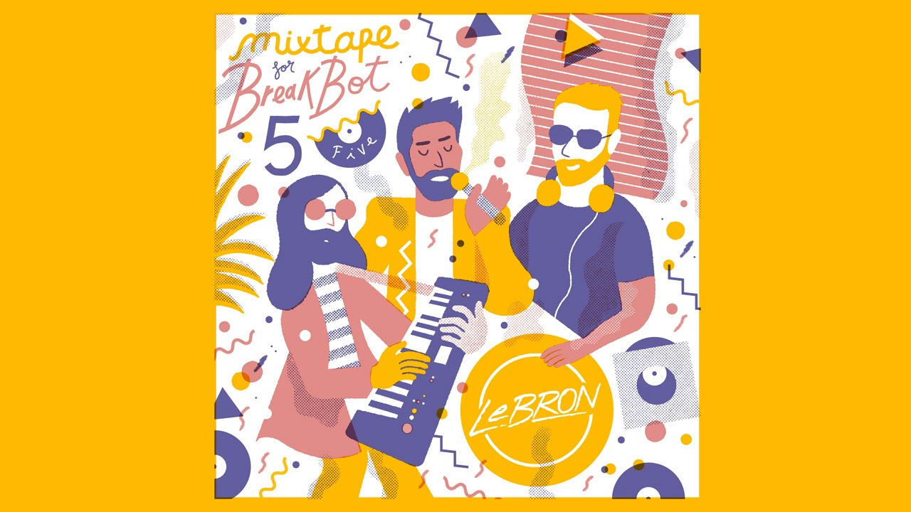 LeBRON - Mixtape for Breakbot #5