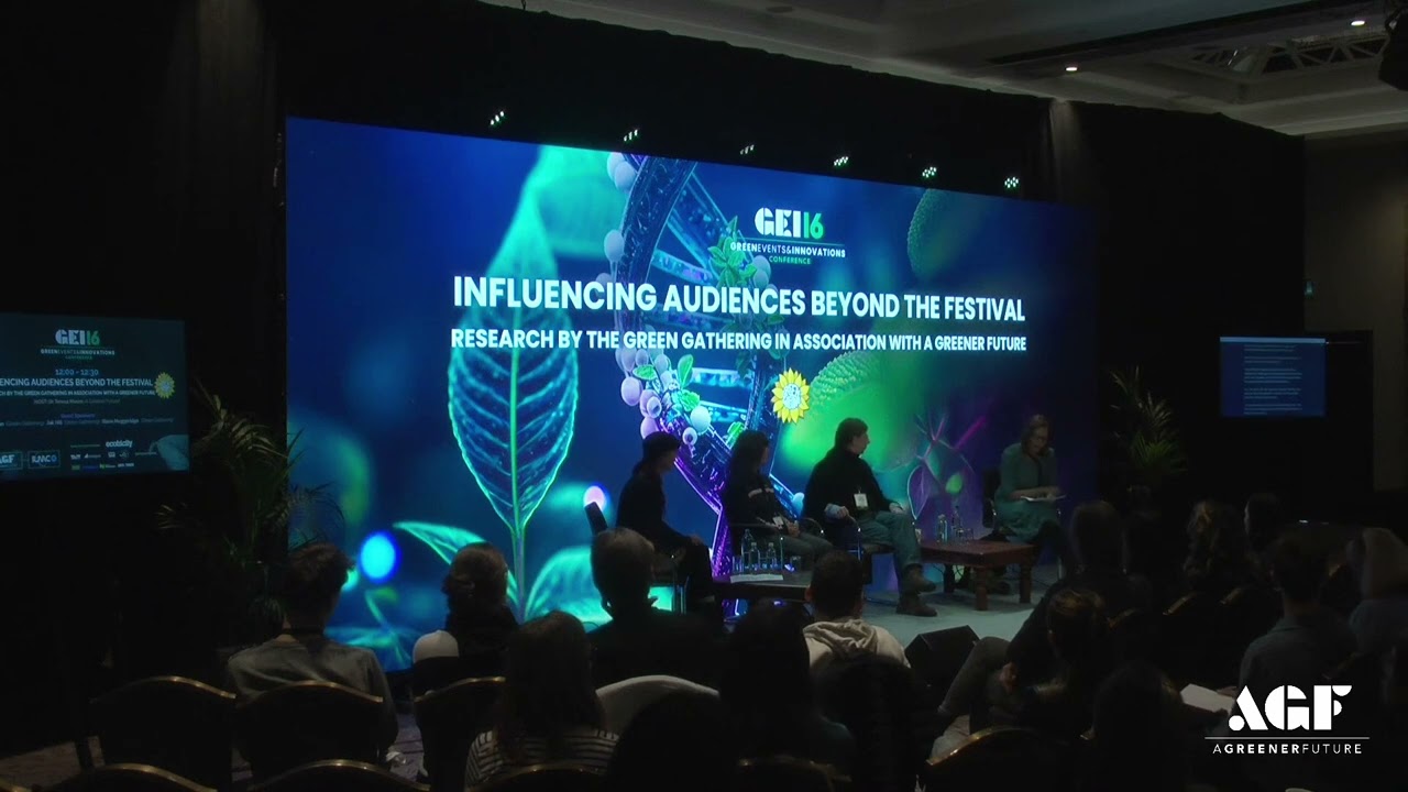 GEI16| Influencing Audiences Beyond the Festival - The Green Gathering in association with AGF