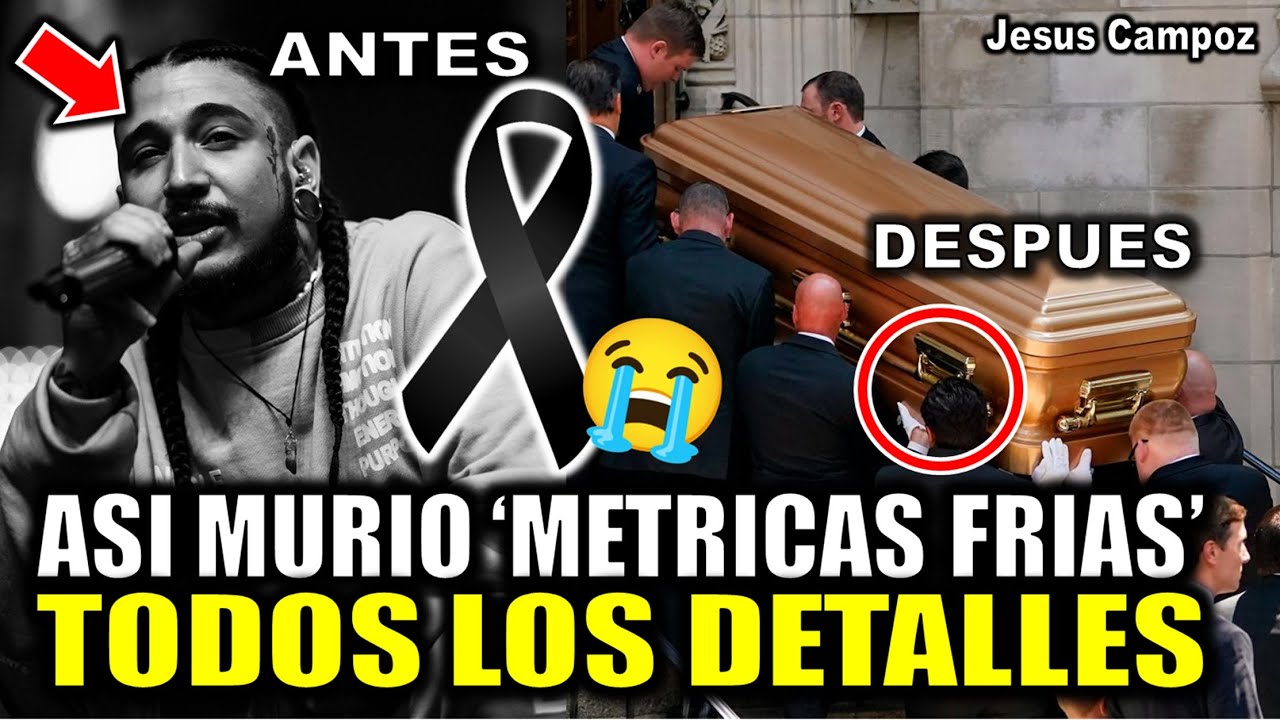 Todos los DETALLES de la MUERTE de MÉTRICAS FRÍAS hoy de que murio RAPERO COLOMBIANO doble porcion
