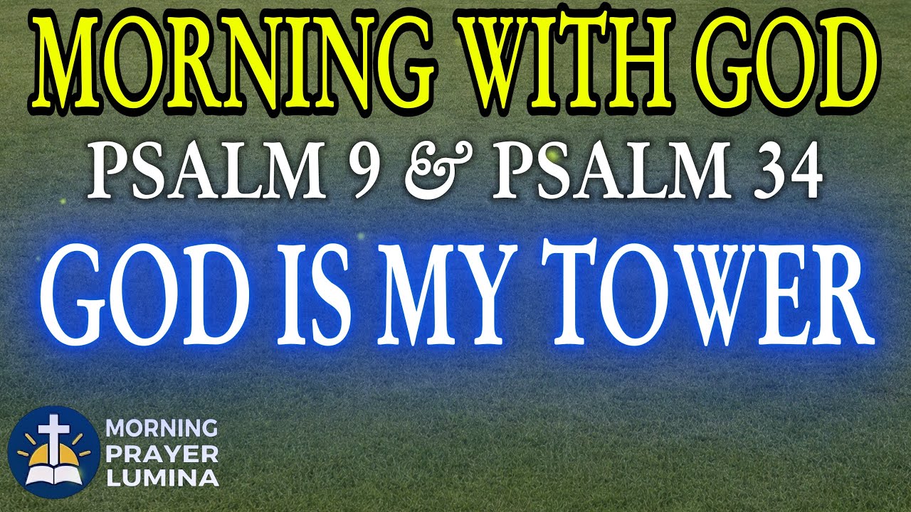 Psalm 9 & Psalm 34 | High Tower—Deliver Me From Fear | Morning Prayer Lumina